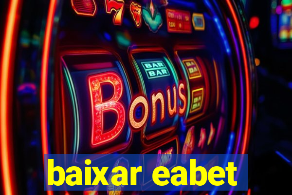 baixar eabet